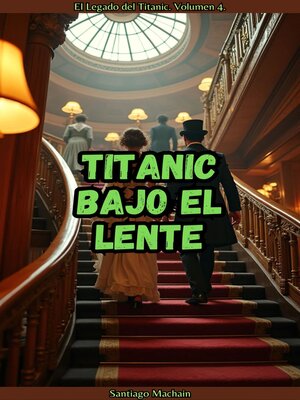 cover image of Titanic Bajo el Lente